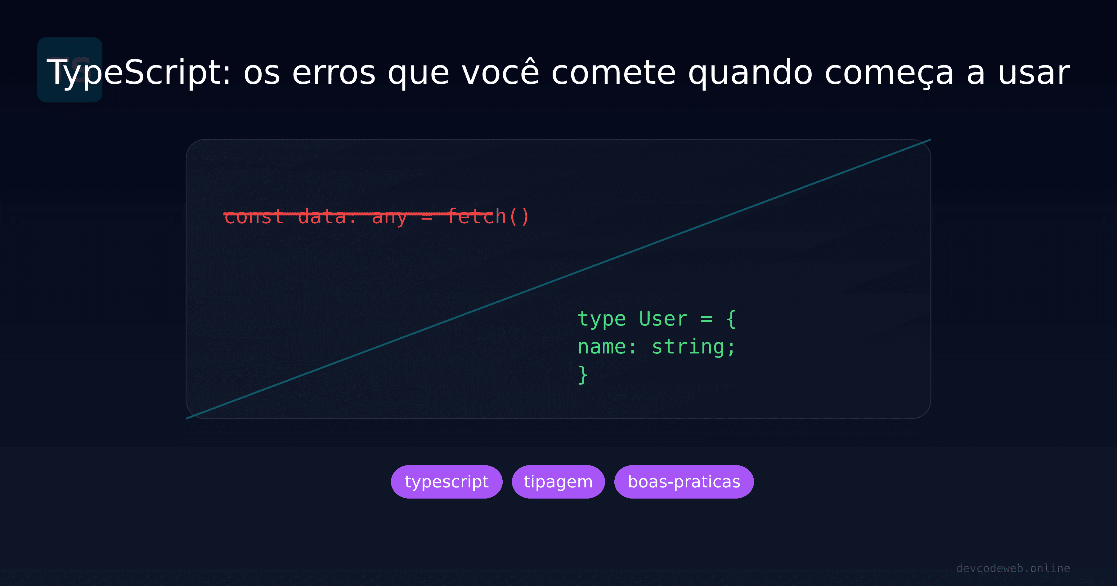 7 Erros de TypeScript que Destroem sua Tipagem Sem Você Perceber